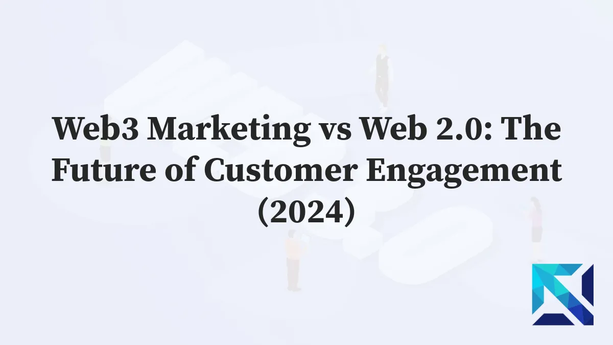 Web3 Marketing vs Web 2.0 customer engagement