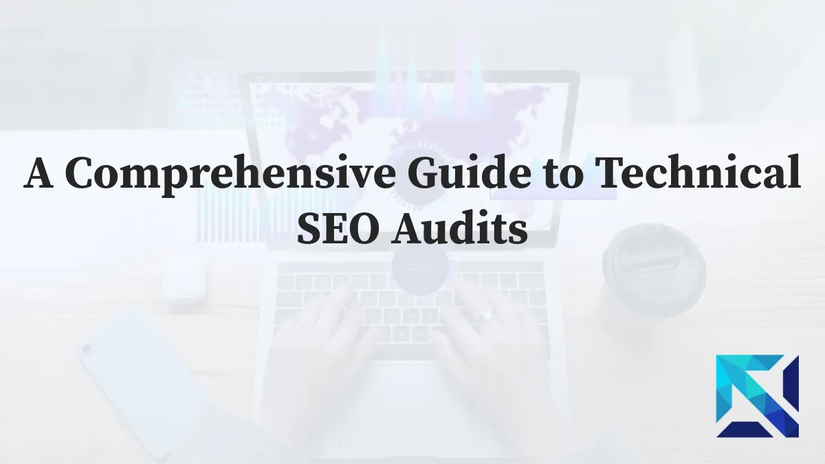 Guide to Technical SEO Audits