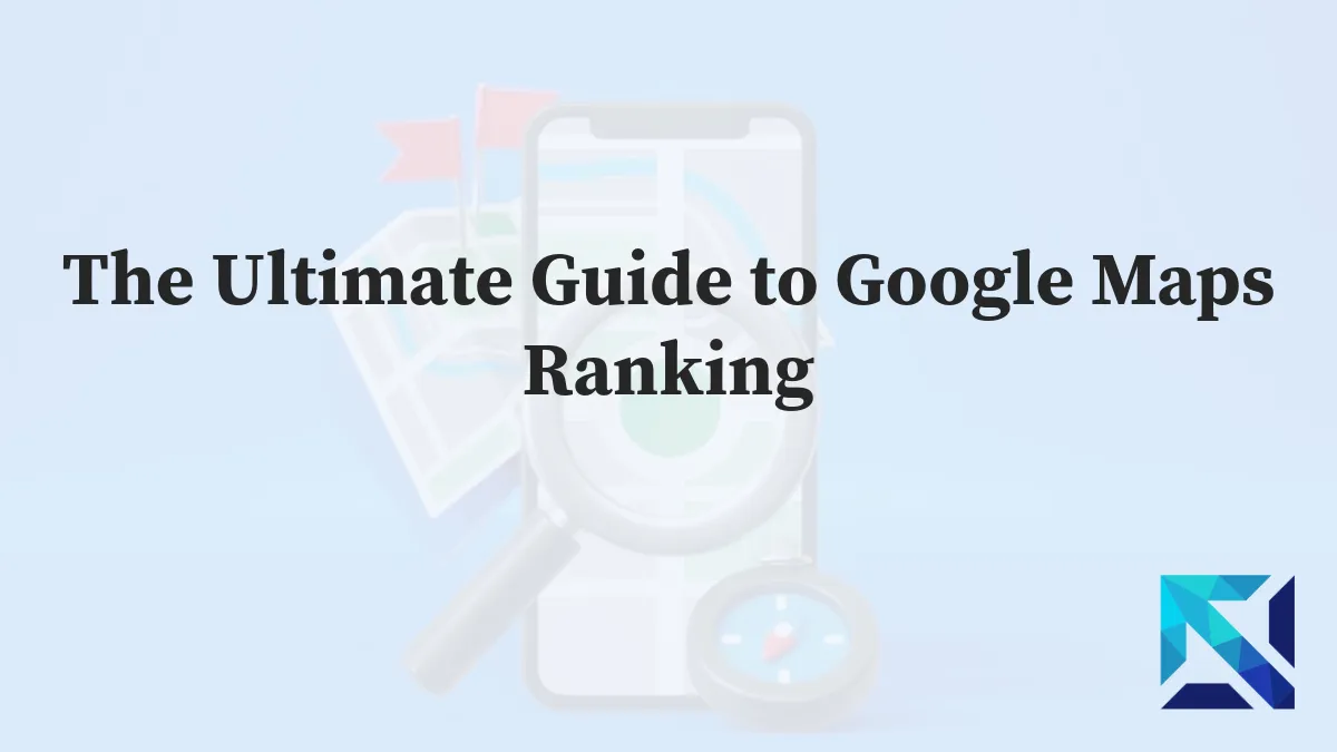 Guide to Google Maps Ranking