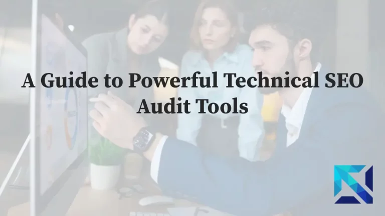 A Guide to Powerful Technical SEO Audit Tools