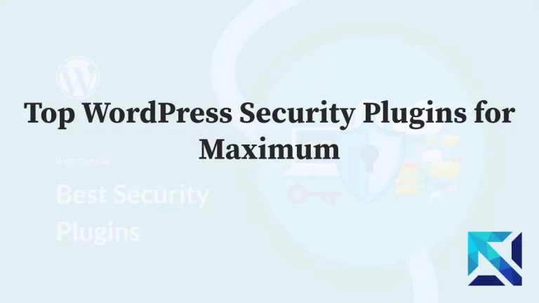 Top WordPress Security Plugins for Maximum