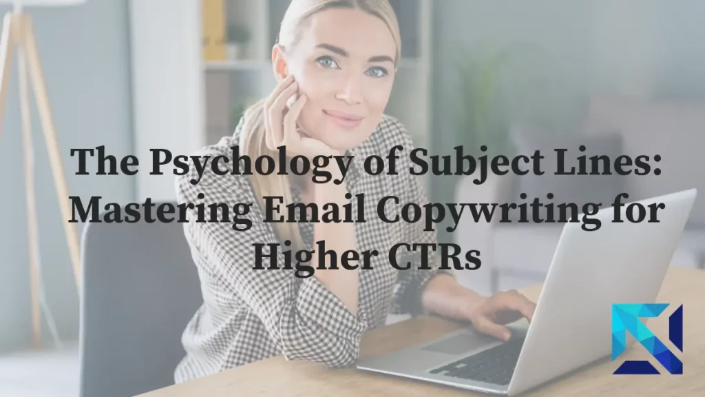 The Psychology of Subject Lines: Mastering Email Copywriting for Higher CTRs