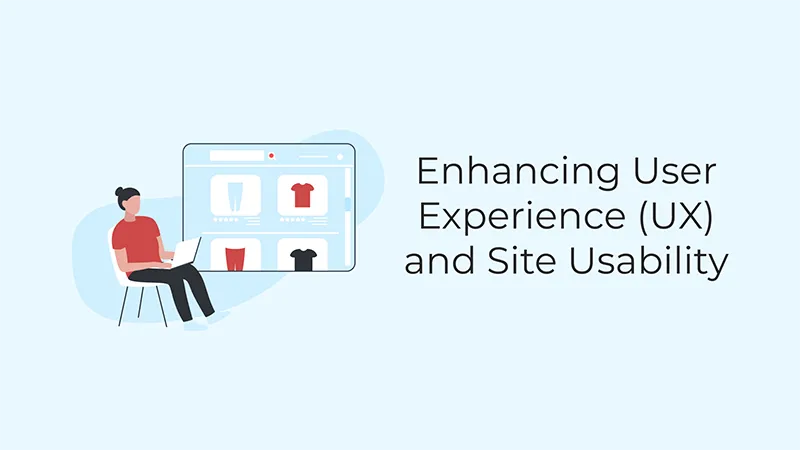 Enhancing User Experience UX and Site Usability