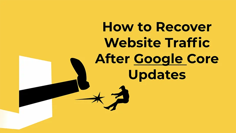 How to Recover-Website Traffic After Google Core Updates