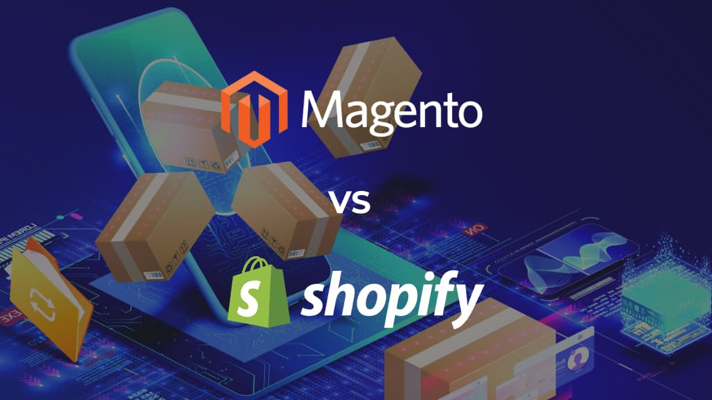 Magento ecommerce vs Shopify ecommerce 