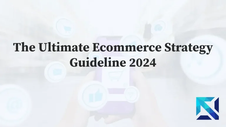 The Ultimate Ecommerce Strategy Guideline 2024